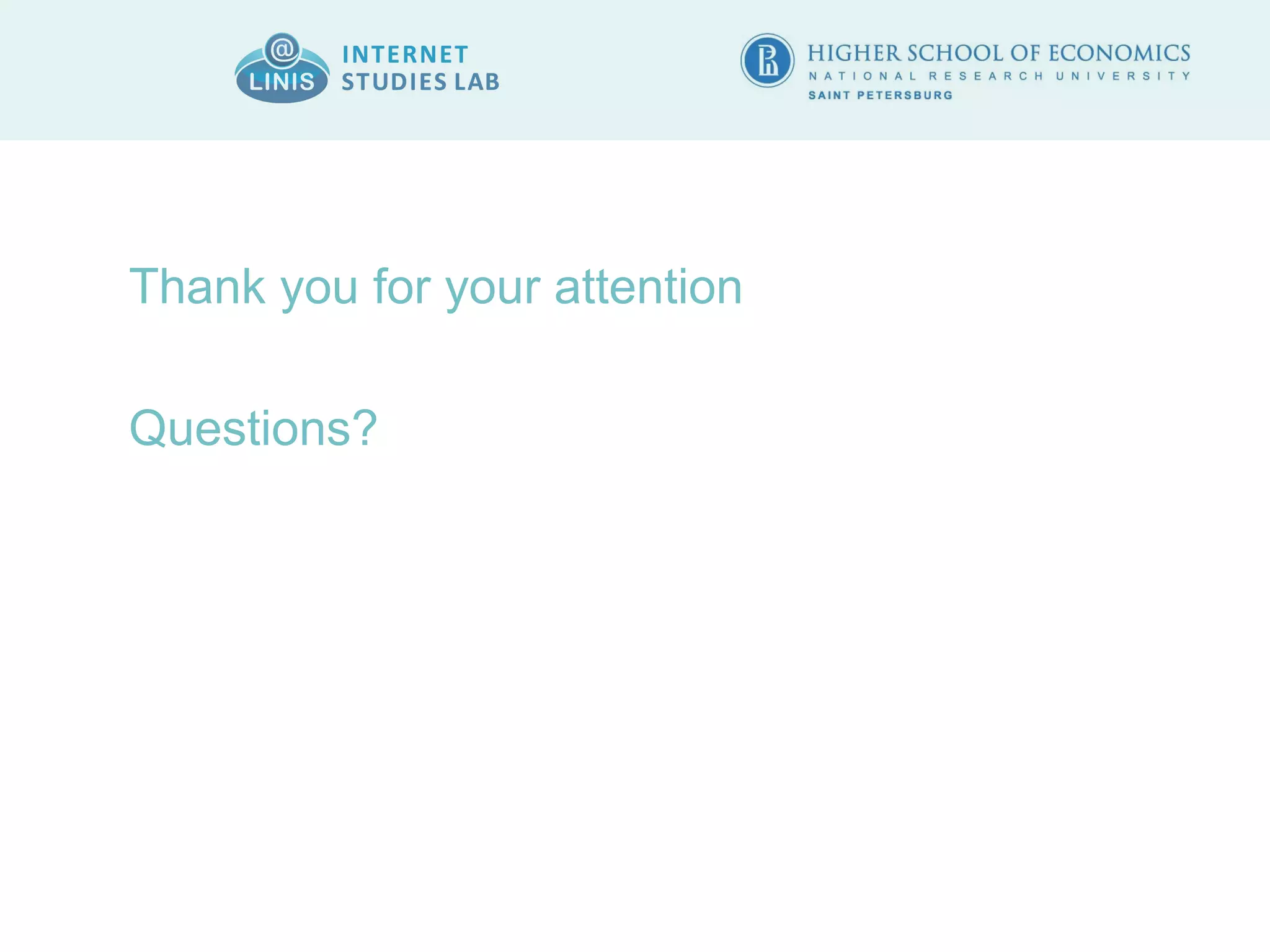 Thank you for your attention 
Questions? 
