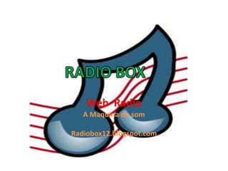 Web Radio
A Maquina do som

Radiobox12.blogspot.com

 
