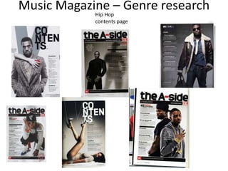 Music Magazine – Genre researchHip Hop
contents page
 