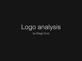 Logo analysis 
by Diego Cruz 
 