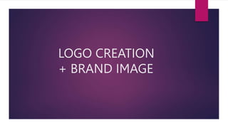 LOGO CREATION
+ BRAND IMAGE
 