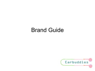 Brand Guide 
 