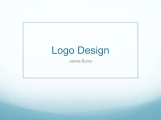 Logo Design
James Burns
 