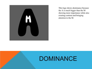 This logo shows dominance because
    the A is much bigger than the M
    showing more importance while also
    creating ...