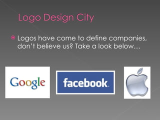 Logos have come to define companies, don’t believe us? Take a look below… 