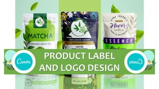 PRODUCT LABEL
AND LOGO DESIGN
 