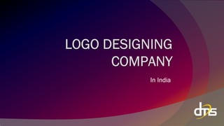 LOGO DESIGNINGLOGO DESIGNING
COMPANYCOMPANY
In India
 