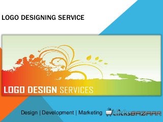 LOGO DESIGNING SERVICE
Design | Development | Marketing
 