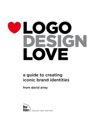a guide to creating
iconic brand identities
from david airey
 