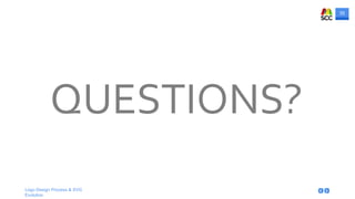 35
Logo Design Process & SVG
Evolution
 