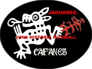 Logo dos caifanes jaguares.