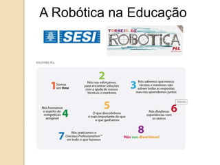 A Robótica na Educação 
 