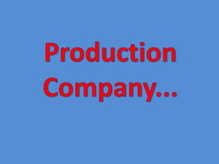 Production Company... 