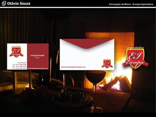 Especialista em Usabilidade e Avaliação de Interfaces Concepção da Marca: Europa Importadora
 