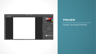 PREVIEW
Tampilan canvas+pada Photoshop
 