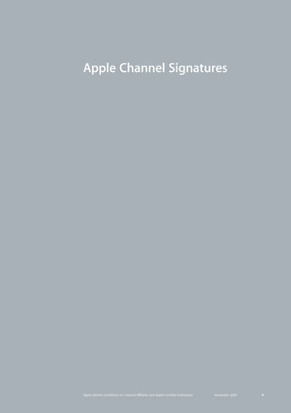 Apple Identity Guidelines for Channel AΣliates and Apple-Certified Individuals November 2009 4 
Apple Channel Signatures 
 
