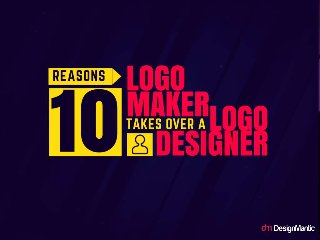 10 reasons logo maker takes over a logo designer
 