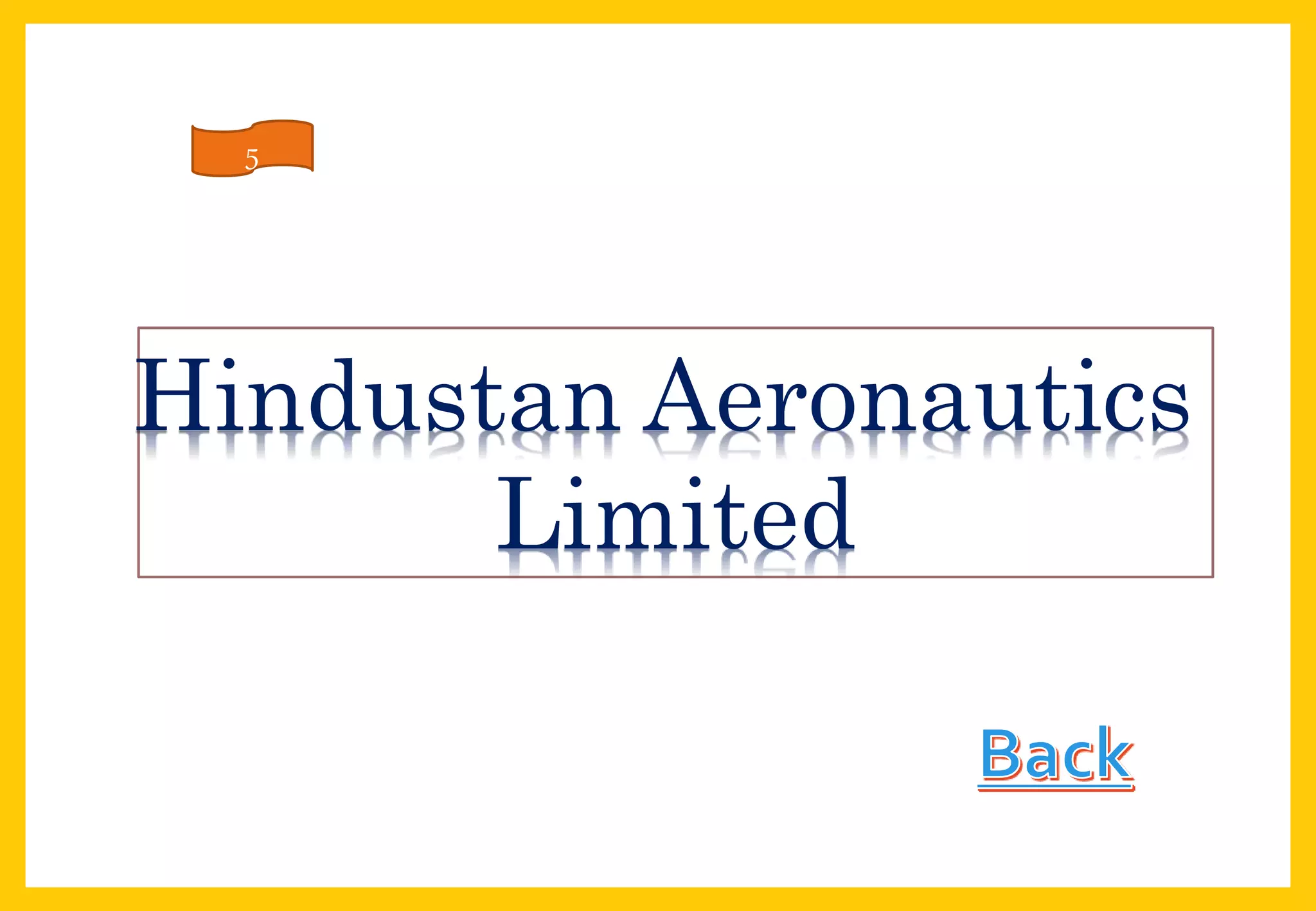 Hindustan Aeronautics
Limited
5
 