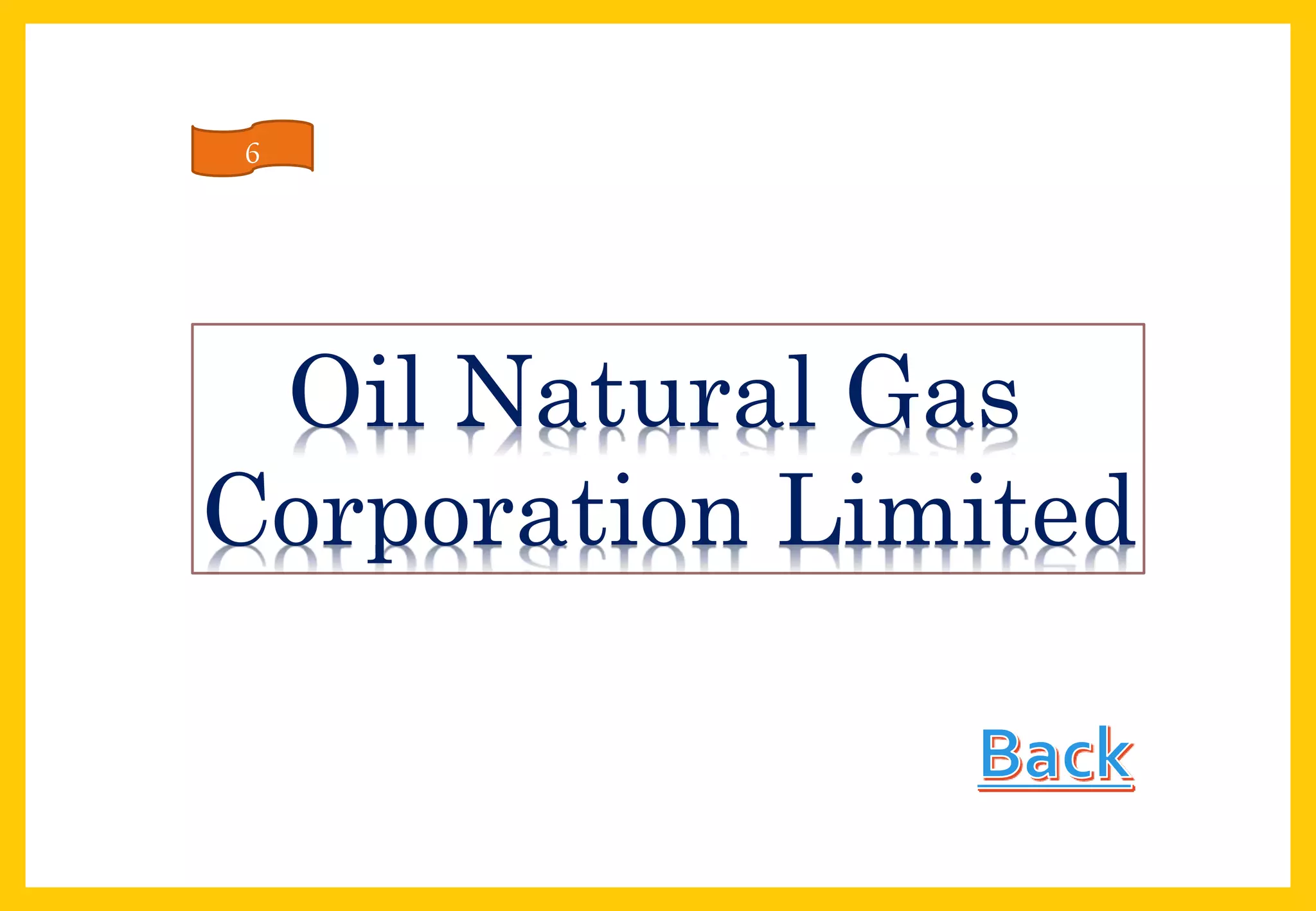 Oil Natural Gas
Corporation Limited
6
 