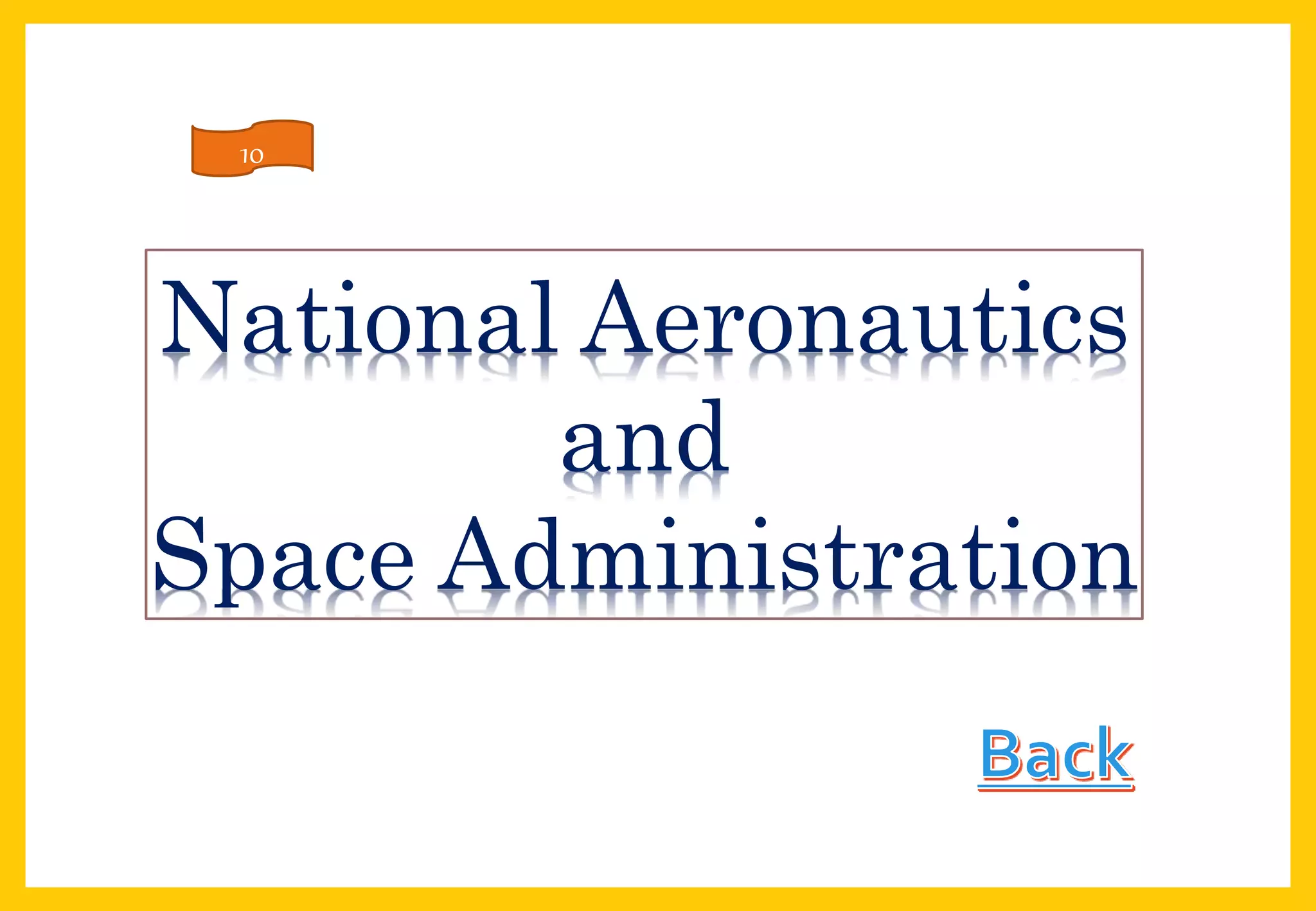 National Aeronautics
and
Space Administration
10
 