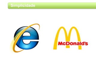Simplicidade
 