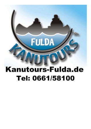 Kanutours-Fulda.de
  Tel: 0661/58100
 