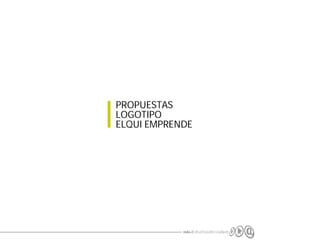 PROPUESTAS
LOGOTIPO
ELQUI EMPRENDE
 