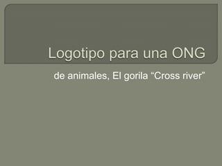 Logotipo para una ONG de animales, El gorila “Cross river” 