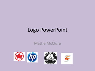 Logo PowerPoint
Mattie McClure
 