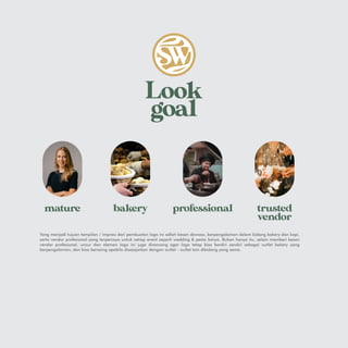 Look
goal
professional trusted
vendor
bakery
mature
Yang menjadi tujuan tampilan / impresi dari pembuatan logo ini adlah k...