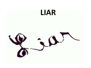 LIAR
 