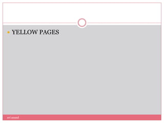  YELLOW PAGES




avi anand
 
