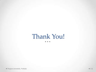 Thank You!

Thapar University, Patiala

112

 