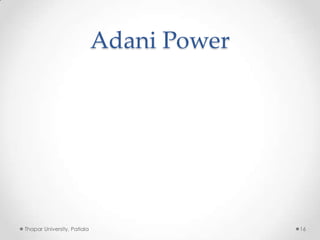 Adani Power

Thapar University, Patiala

16

 