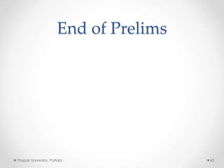 End of Prelims

Thapar University, Patiala

43

 