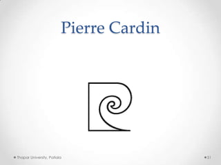 Pierre Cardin

Thapar University, Patiala

51

 