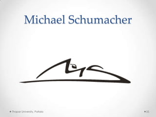 Michael Schumacher

Thapar University, Patiala

55

 
