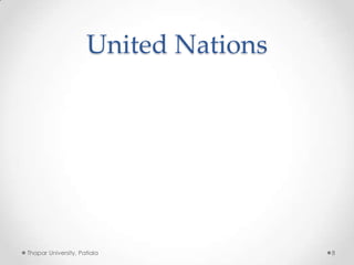 United Nations

Thapar University, Patiala

8

 