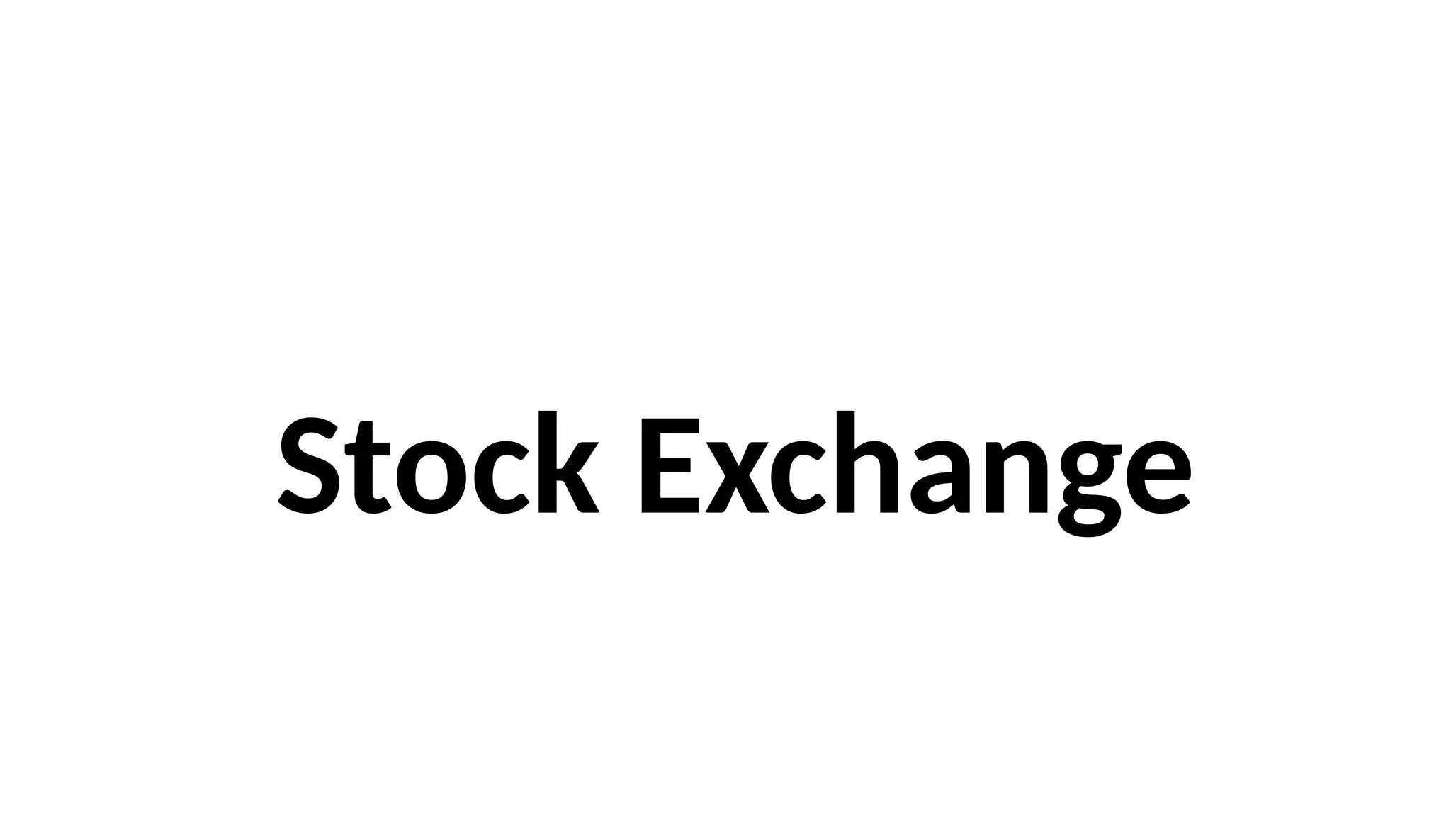 Stock Exchange
 