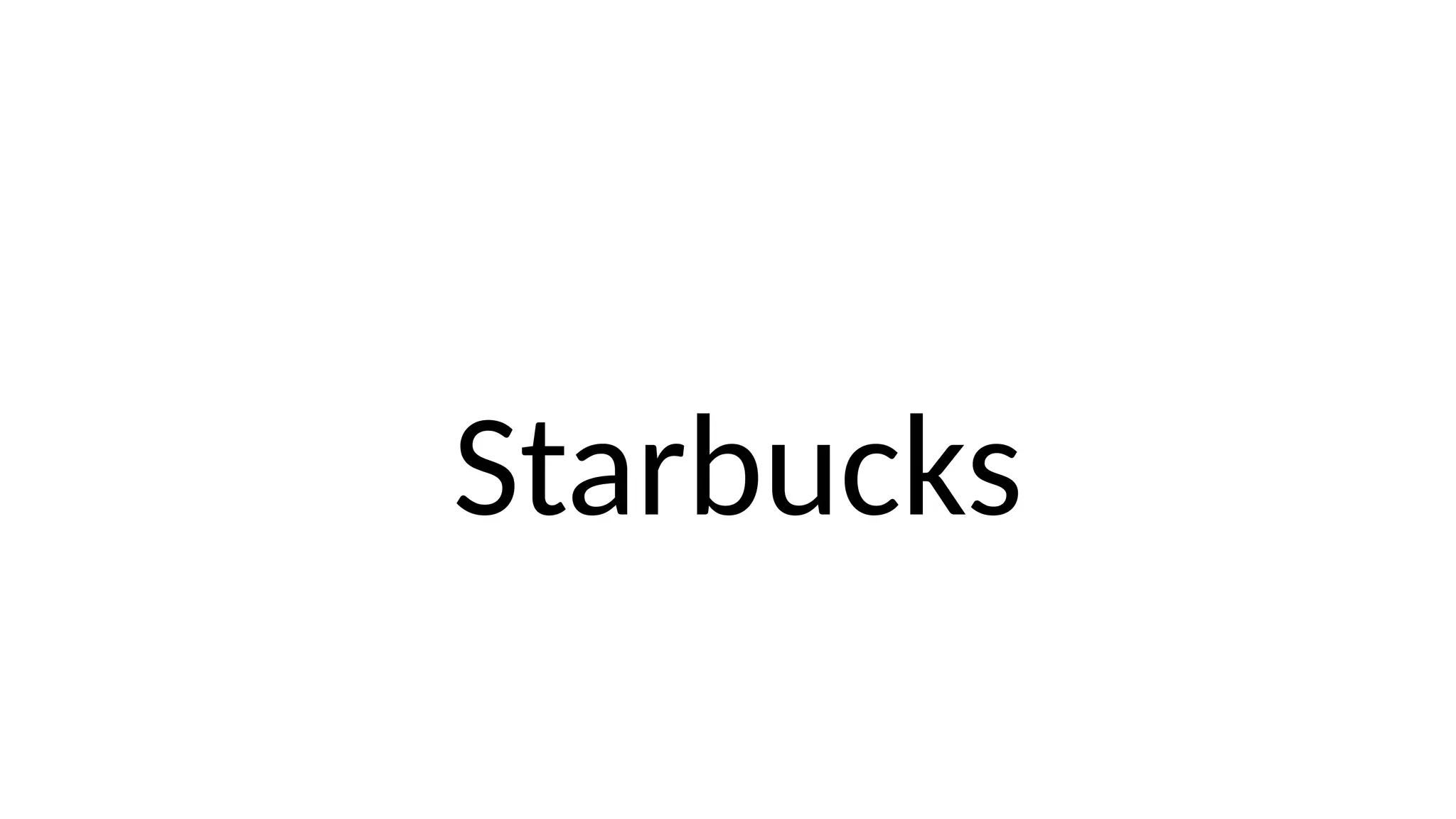 Starbucks
 