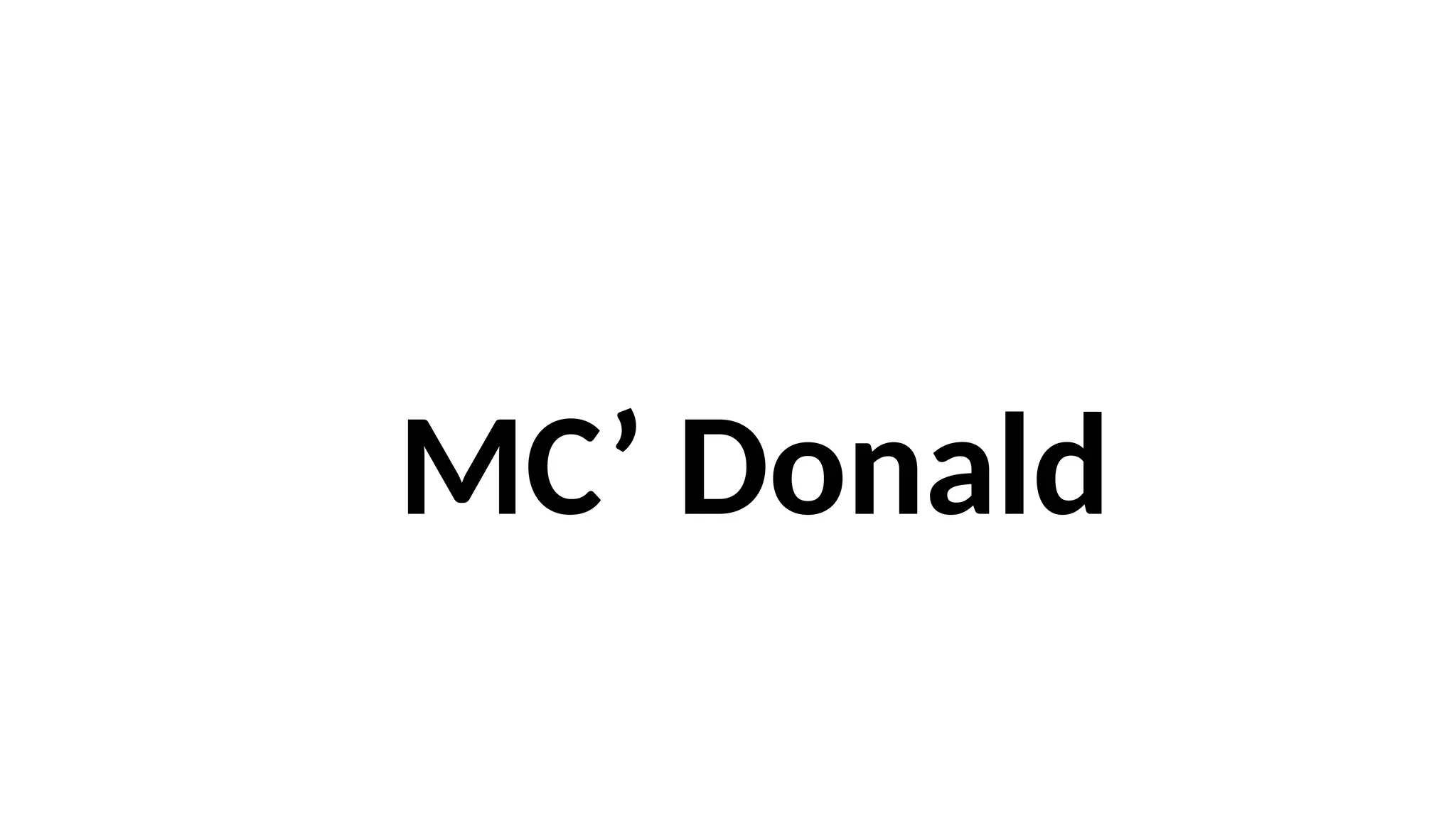 MC’ Donald
 