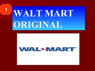 WALT MART ORIGINAL 1 