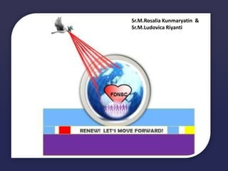 Sr.M.RosaliaKunmaryatin  &Sr.M.LudovicaRiyanti