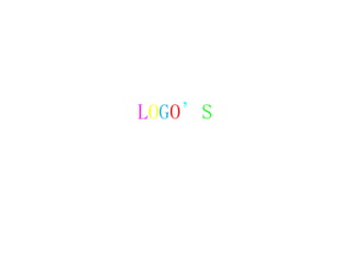 LOGO’S
 
