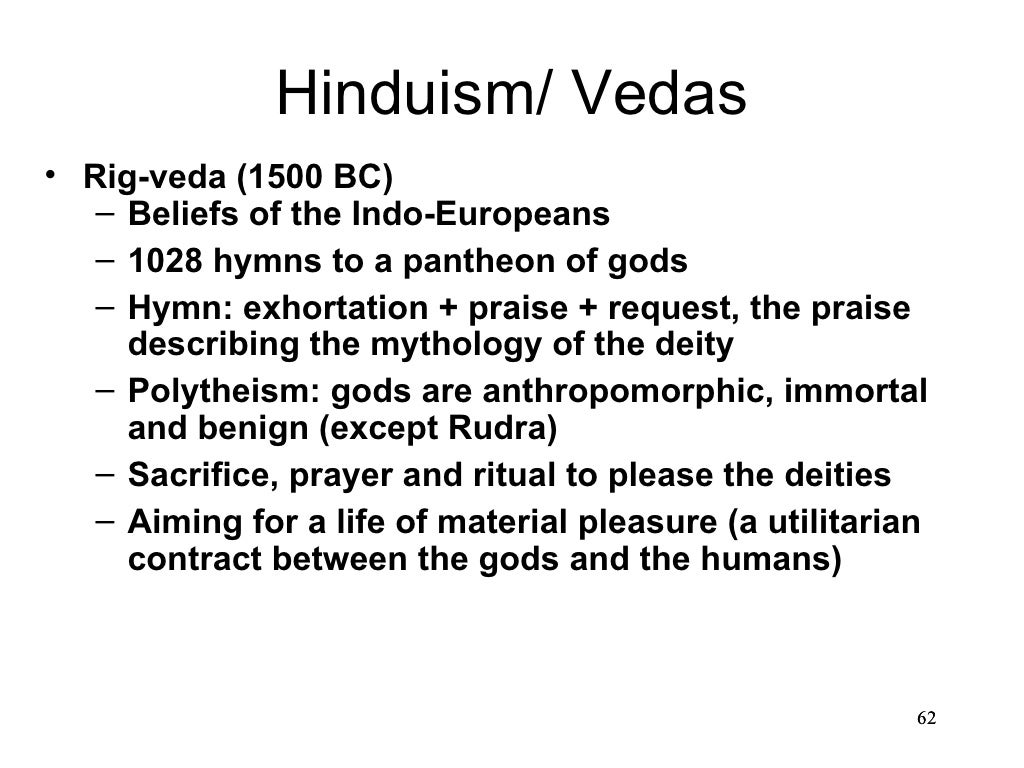 Hinduism/ Vedas • Rigveda (1500