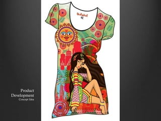 Product
Development
Concept Idea
 