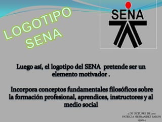 7 DE OCTUBRE DE 2011
PATRICIA HERNANDEZ BARON
          259624
 