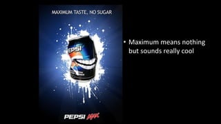 • Maximum means nothing
but sounds really cool
 