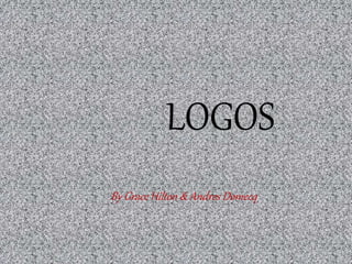 LOGOS
By Grace Hilton & Andres Domecq
 
