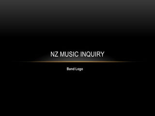 NZ MUSIC INQUIRY
    Band Logo
 